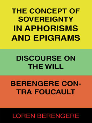 cover image of The Concept of Sovereignty in Aphorisms and Epigrams Discourse on the Will Berengere Contra Foucault